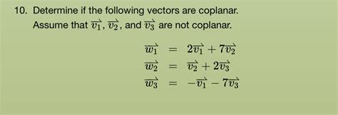 Solved 10. Determine if the following vectors are coplanar | Chegg.com