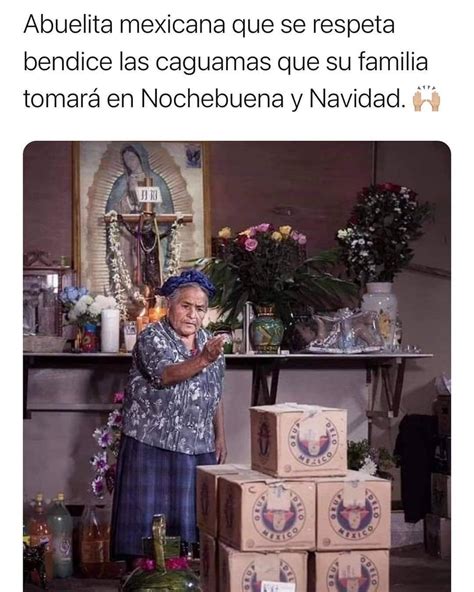 Abuelita Mexicana Que Se Respeta Bendice Las Caguamas Que Su Familia