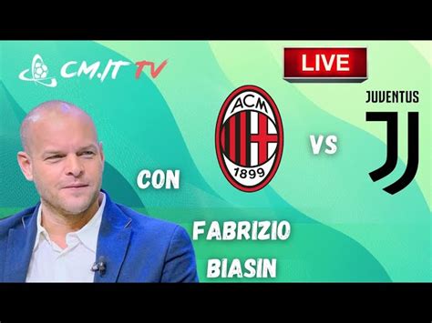 Cmit Tv Serie A La Cronaca Di Milan Juventus Diretta Live