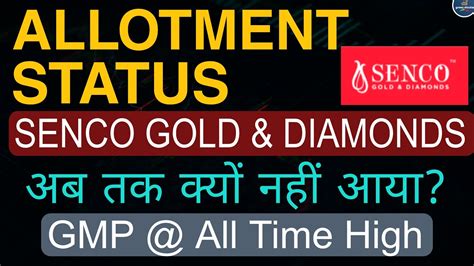 Senco Gold And Diamonds Ipo Allotment Status Ll Current Gmp Today Youtube