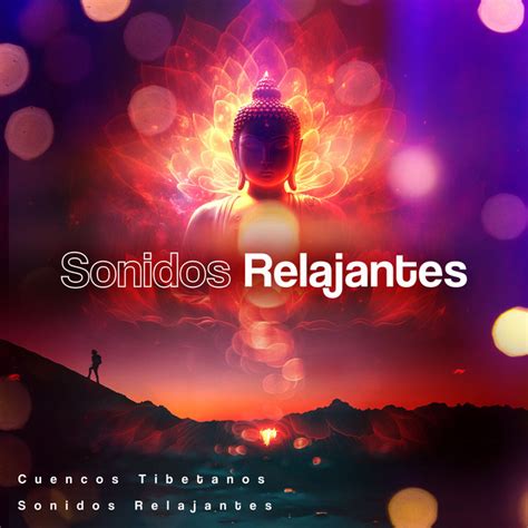 Sonidos Relajantes Album By Cuencos Tibetanos Sonidos Relajantes