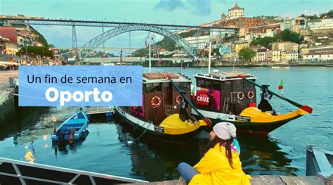 OPORTO en un fin de semana Qué ver y hacer con itinerario