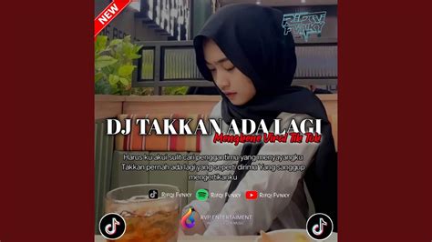 DJ TAKKAN ADA LAGI D PASPOR VIRAL TIK TOK YouTube Music