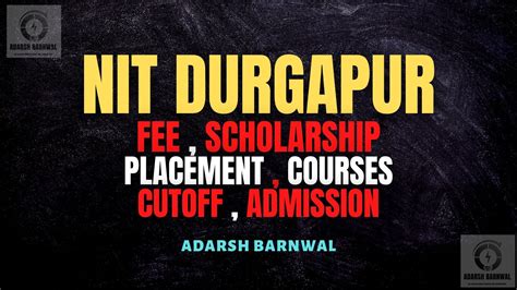 NIT Durgapur : Ranking , Fees , Courses , Placement , Cutoff ...