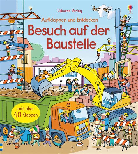 Aufklappen Und Entdecken Besuch Auf Der Baustelle Aufklappen Und