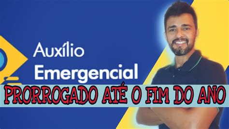 AUXÍLIO EMERGENCIAL PRORROGADO ATÉ O FIMDO ANO YouTube