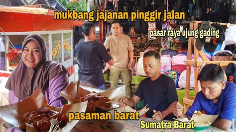 Mukbang Jajanan Pinggir Jalan Pasar Raya Ujung Gading Pasaman Barat