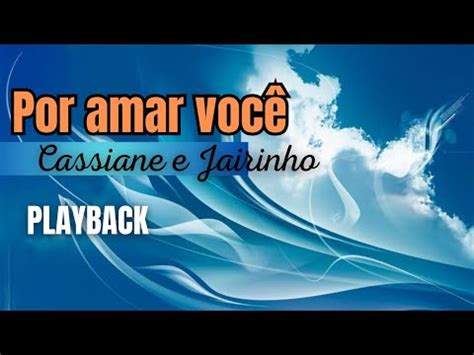 Por Amar Voc Cassiane E Jairinho Playback Letra Youtube