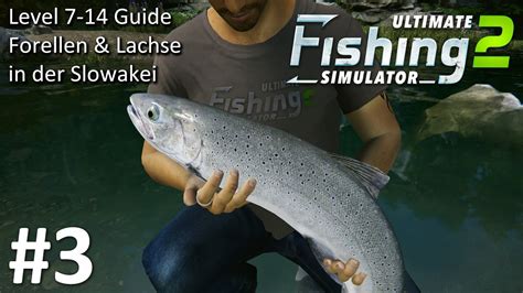 Forellen Lachse In Der Slowakei Level 7 14 Guide Ultimate Fishing