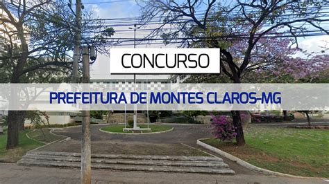 Concurso Prefeitura De Montes Claros Mg Inscri Es Abertas