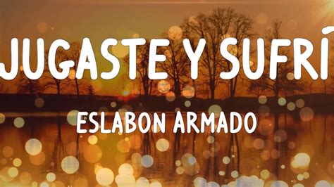 Eslabon Armado Jugaste y Sufrí Letras Lyrics YouTube