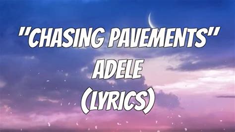 Adele Chasing Pavements Lyrics YouTube