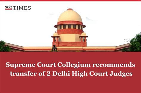 Supreme Court Collegium Recommends Transfer Of 2 Delhi High Court Judges