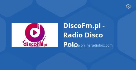 Discofm Pl Radio Disco Polo Online Sluchaj Za Darmo Online Radio Box