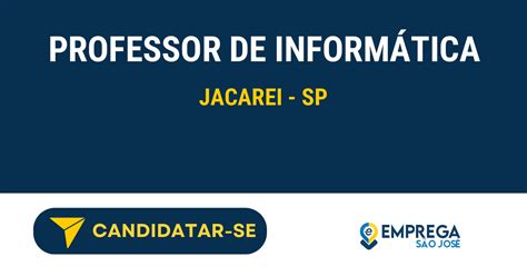 Vagas Professor De Informática - Vaga De Emprego Professor De Informática Jacarei | Emprega São José
