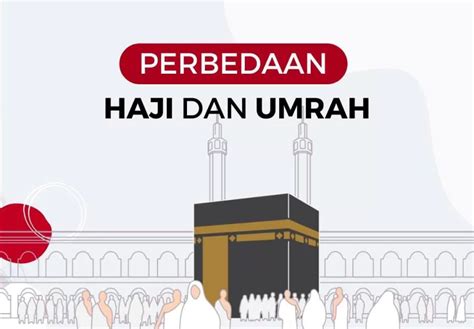 Perbedaan Haji Dan Umroh Hukum Rukun Dan Waktu Pelaksanaan Gapura Office