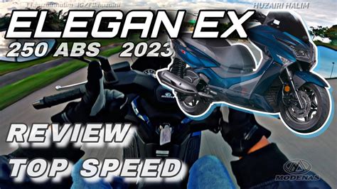 ELEGAN EX FULL REVIEW TOP SPEED MODENAS ELEGAN 250 ABS EX 2023