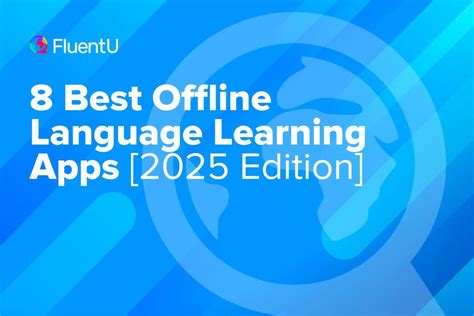 8 Best Offline Language Learning Apps [2025 Edition] | FluentU