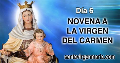 SEXTO DIA DE LA NOVENA A LA VIRGEN DEL CARMEN 16 Julio