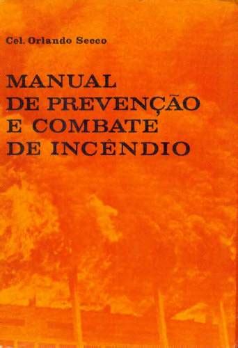 Manual De Prevenção E Combate De Incêndio Orlando Secco Traça