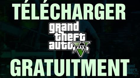 Comment Telecharger Gta 5 Gratuitement Et Facilement Sur PC SOS