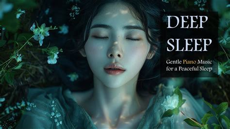 🛏️ L Deep Sleep Piano L 😴 The Ultimate Lullaby For Deep Sleep 💤 Youtube