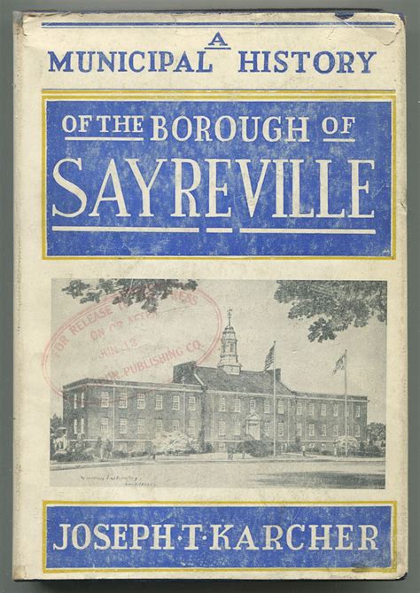 A Municipal History of the Borough of Sayreville, 1920-1958 by KARCHER