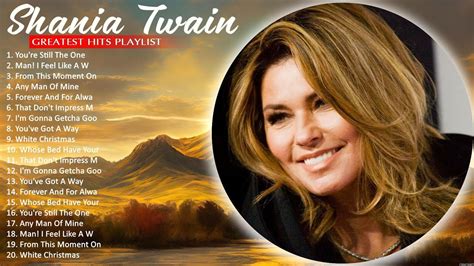 Shania Twain Best Beautiful Country Songs 🌄 Best Of Songs Shania Twain