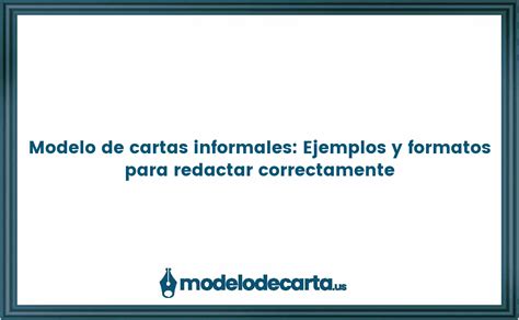 Modelo De Cartas Informales Ejemplos Y Formatos Para Redactar