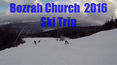 Church Ski Trip 2016 Youtube