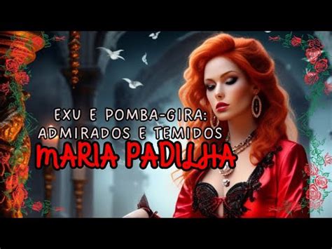 Maria Padilha Exu E Pomba Gira Admirados E Temidos YouTube