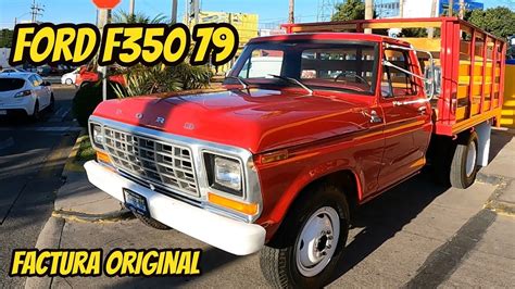 Ford 79 F350 3 Toneladas Restaurada Factura Original YouTube