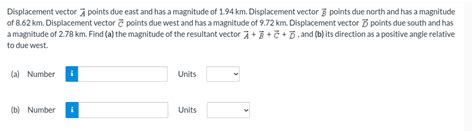 Solved Displacement Vector Veca ﻿points Due East And Has A