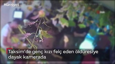 Taksimde Gen K Z Fel Eden Ld Resiye Dayak Kamerada Dailymotion Video