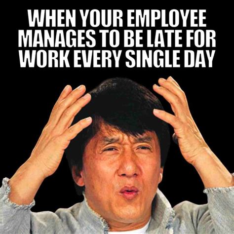 12 Memes About Being Late To Work Tardy Employees Will Love