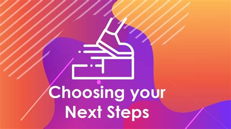 Choosing Your Next Steps Youtube