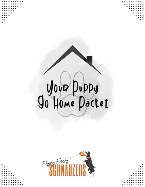 Puppy Go Home Packet | Flying Frisby Schnauzers | Vinita, OK