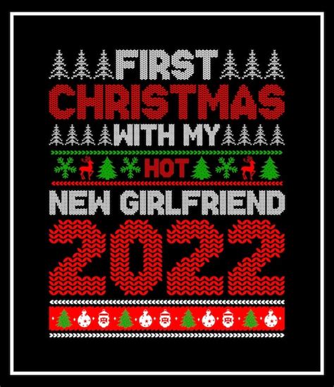 Premium Vector First Christmas With My Hot New Girlfriend Christmas Day Vector Typography