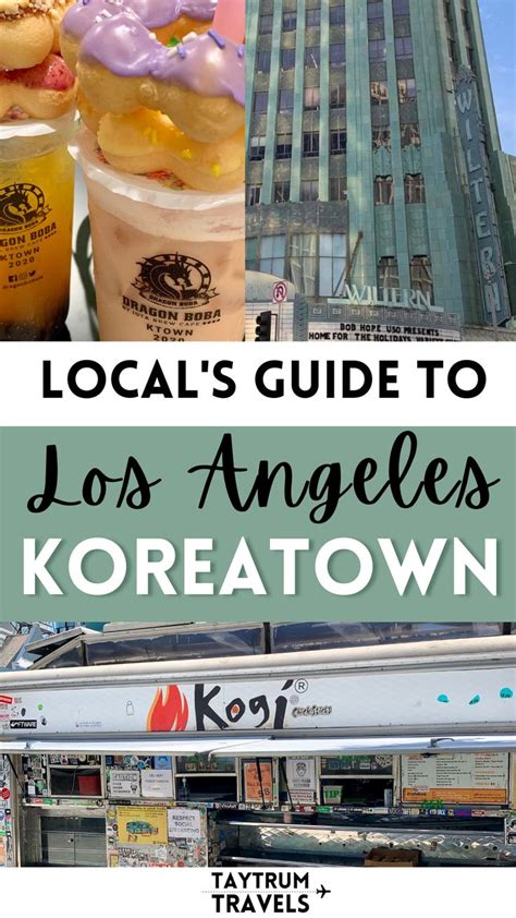 A Locals Guide To Visiting Koreatown Los Angeles California Travel