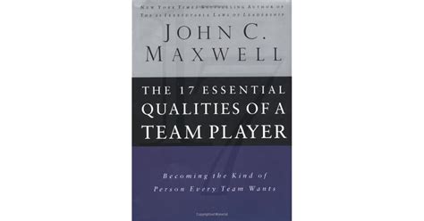 The 17 Essential Qualities Of A Team Player Becoming The Kind Of