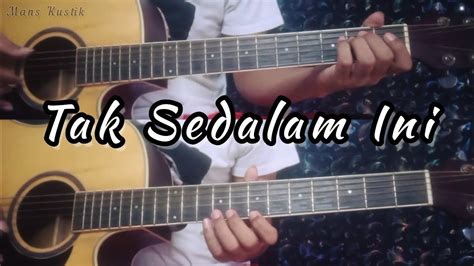 TAK SEDALAM INI ARIEF Gitar Cover Instrumen Chord Gitar YouTube