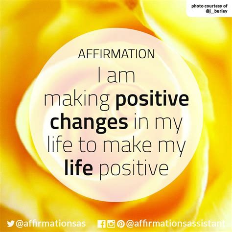 I Am Making Positive Changes In My Life To Make My Life Positive