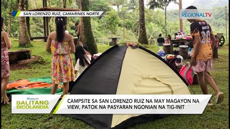 Balitang Bicolandia Campsite Sa San Lorenzo Ruiz Na May Magayon Na