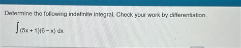 Solved Determine The Following Indefinite Integral Check