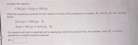 Solved Consider The Reaction 12 N2go2g⇌no2g Write