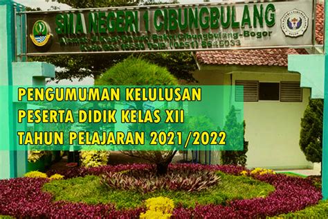 KELULUSAN PESERTA DIDIK KELAS XII SMAN 1 CIBUNGBULANG TP 2021 2022