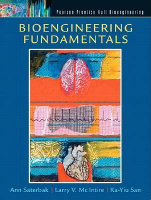 Bioengineering Fundamentals By Ann Saterbak Goodreads