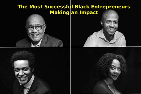 The Most Successful Black Entrepreneurs Making An Impact