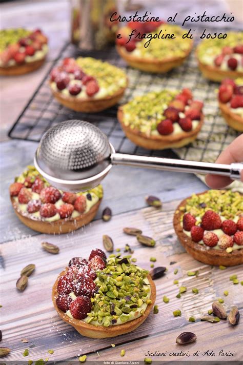 Crostatine Al Pistacchio E Fragoline Di Bosco Siciliani Creativi In