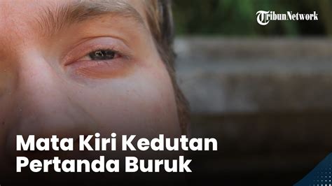 Arti Mata Kiri Kedutan Bukan Cuma Pertanda Buruk Youtube